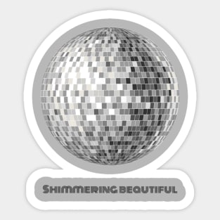 Shimmer beautiful Sticker